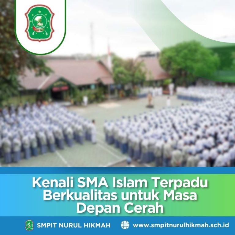 Kenali SMA Islam Terpadu Berkualitas untuk Masa Depan Cerah