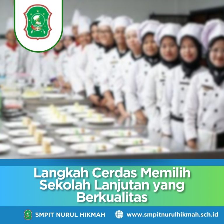Langkah Cerdas Memilih Sekolah Lanjutan yang Berkualitas