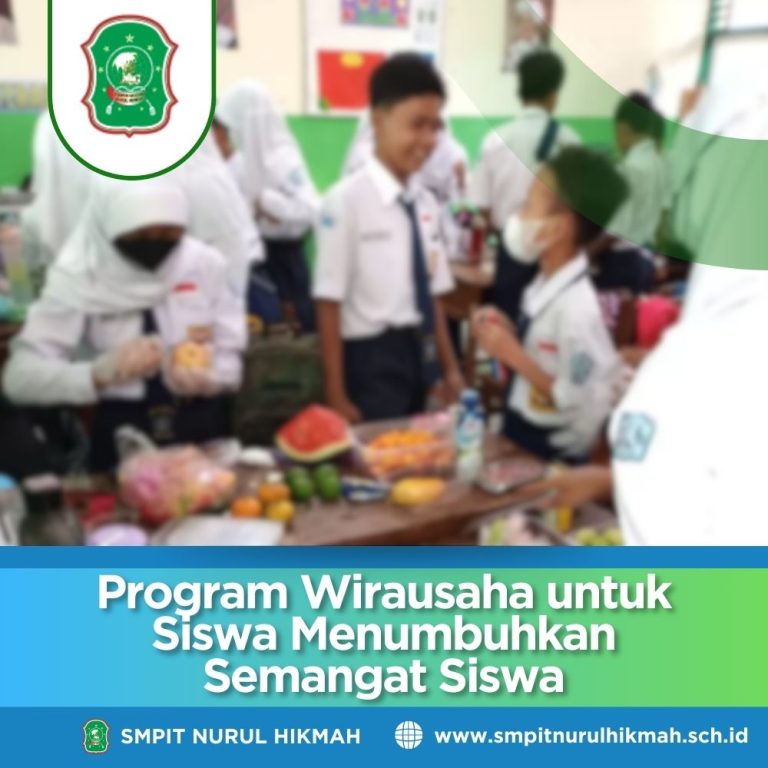 Program Wirausaha untuk Siswa Menumbuhkan Semangat Siswa