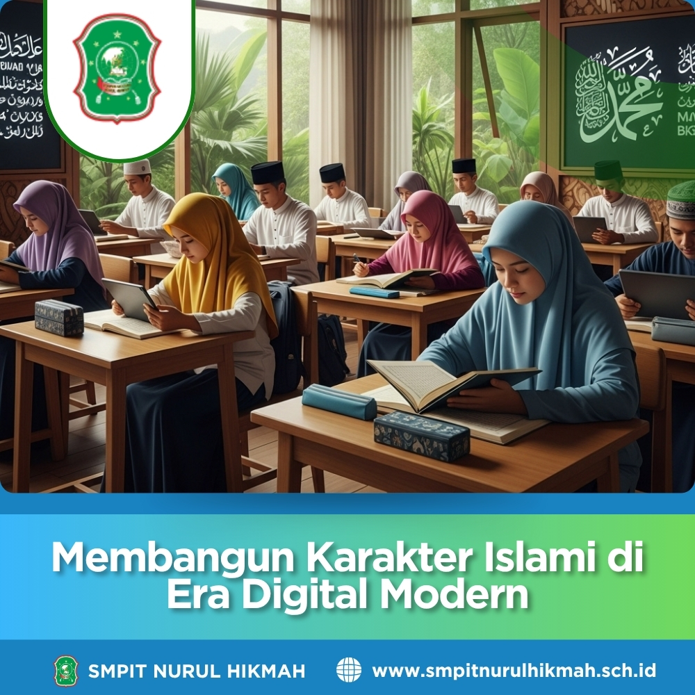 Membangun Karakter Islami di Era Digital Modern