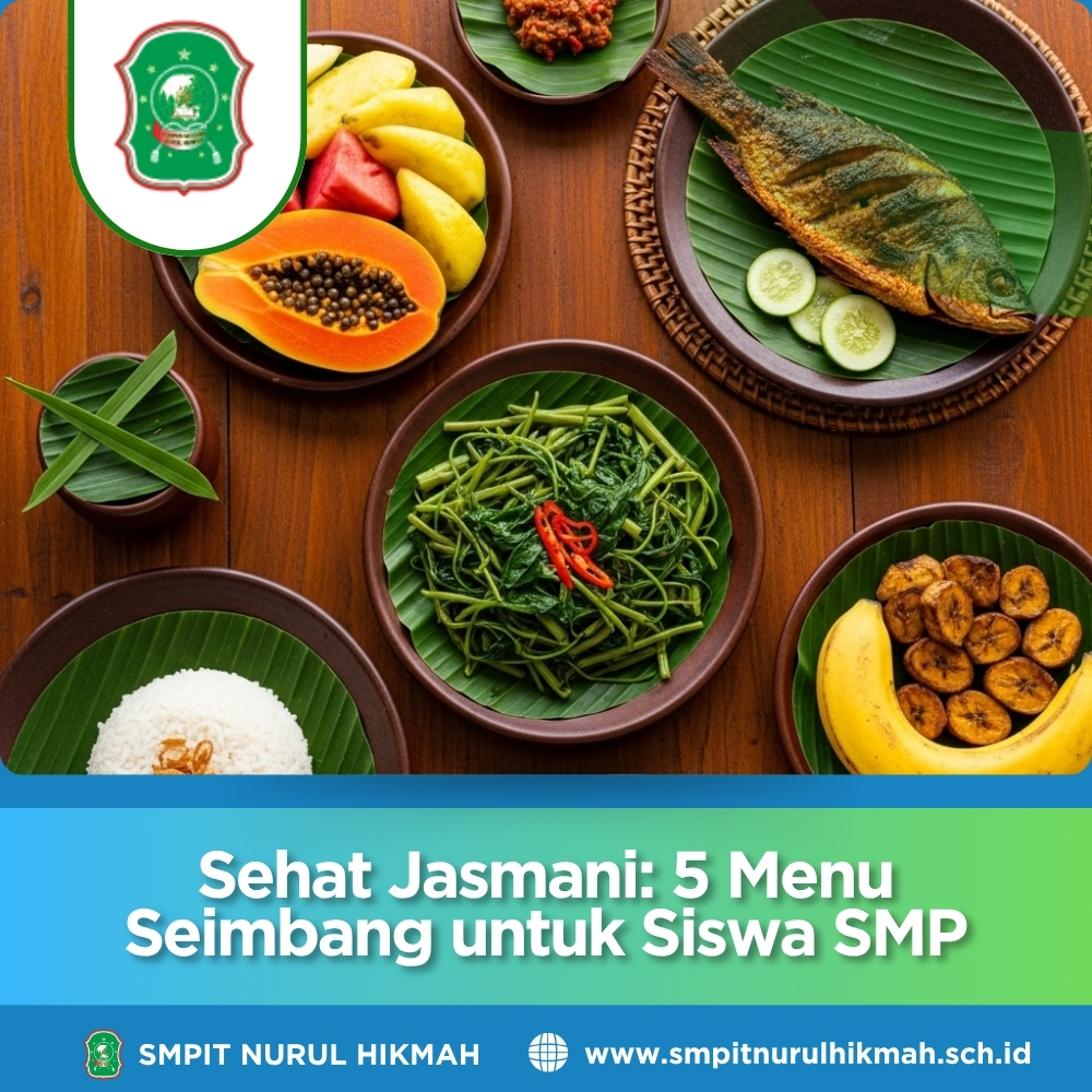 Sehat Jasmani 5 Menu Seimbang untuk Siswa SMP