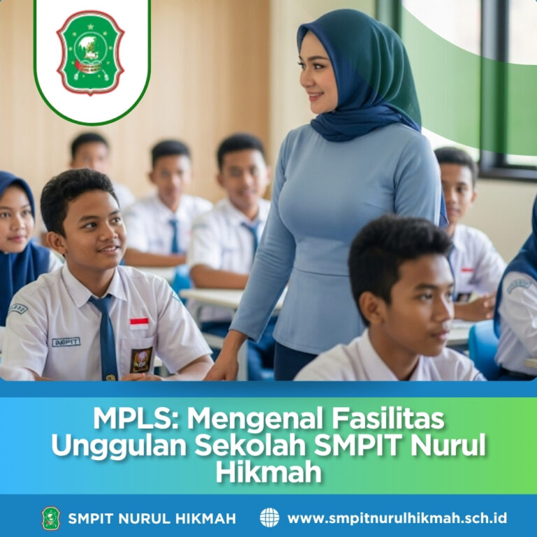 MPLS: Mengenal Fasilitas Unggulan Sekolah SMPIT Nurul Hikmah Javabetsport